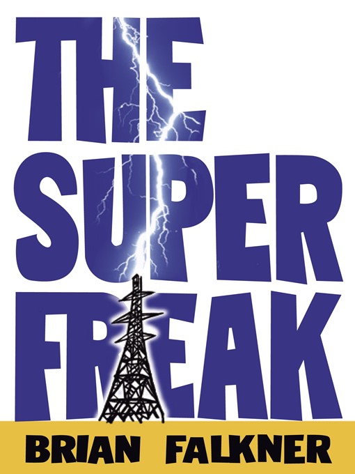 Title details for The Super Freak by Brian Falkner - Available